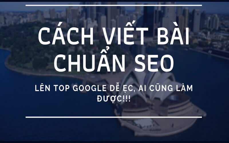 Cách viết bài chuẩn SEO