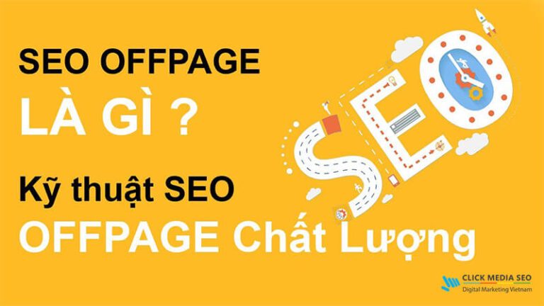 SEO Offpage là gì? 12 kỹ thuật SEO Offpage chuẩn chỉnh giúp bạn On Top