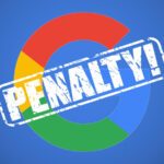 Google Penalty là gì? 8 sai lầm SEO khiến website bạn bị phạt